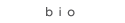 bio